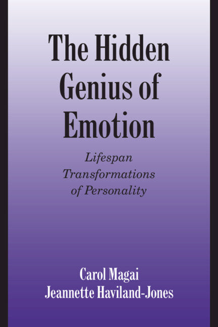 The Hidden Genius of Emotion; Lifespan Transformations of Personality (Hardback) 9780521640947