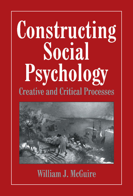 Constructing Social Psychology; Creative and Critical Aspects (Hardback) 9780521641074