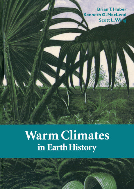 Warm Climates in Earth History (Hardback) 9780521641425