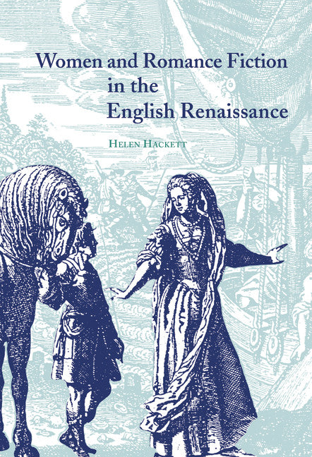 Women and Romance Fiction in the English Renaissance (Hardback) 9780521641456