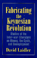 Fabricating the Keynesian Revolution; Studies of the Inter-war Literature on Money, the Cycle, and Unemployment (Hardback) 9780521641739