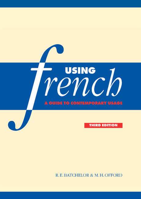 Using French; A Guide to Contemporary Usage (Hardback) 9780521641777