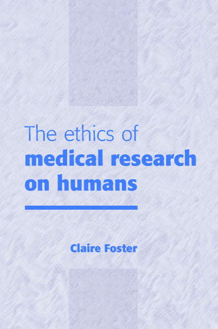 The Ethics of Medical Research on Humans (Hardback) 9780521641968
