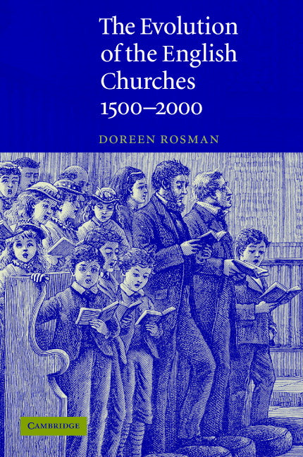 The Evolution of the English Churches, 1500–2000 (Hardback) 9780521642057