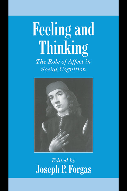 Feeling and Thinking; The Role of Affect in Social Cognition (Hardback) 9780521642231