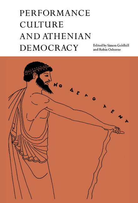 Performance Culture and Athenian Democracy (Hardback) 9780521642477