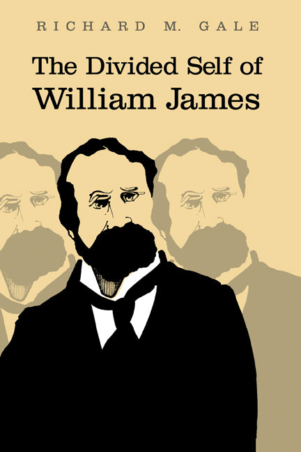 The Divided Self of William James (Hardback) 9780521642699