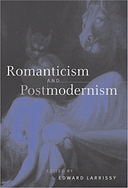 Romanticism and Postmodernism (Hardback) 9780521642729