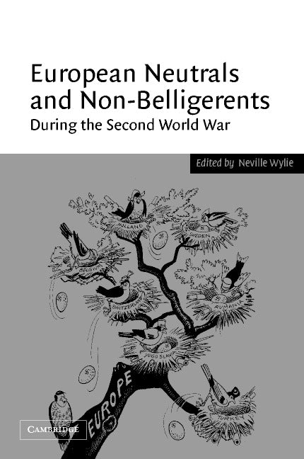 European Neutrals and Non-Belligerents during the Second World War (Hardback) 9780521643580