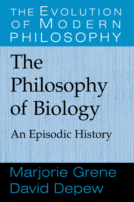 The Philosophy of Biology; An Episodic History (Paperback) 9780521643801