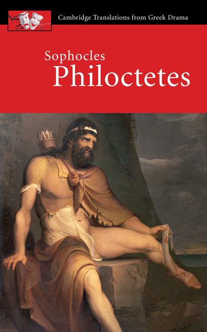 Sophocles: Philoctetes (Paperback) 9780521644808