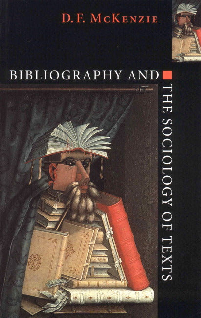 Bibliography and the Sociology of Texts (Paperback) 9780521644952