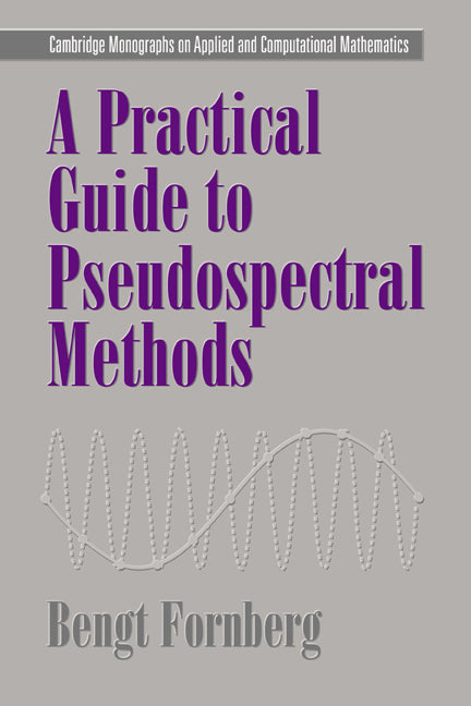 A Practical Guide to Pseudospectral Methods (Paperback) 9780521645645