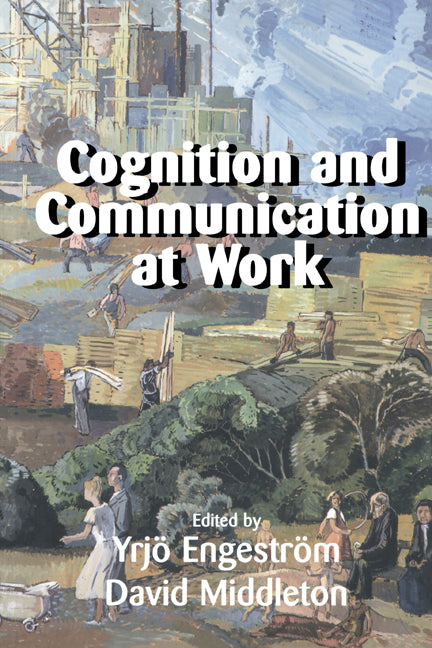 Cognition and Communication at Work (Paperback) 9780521645669