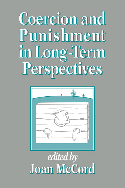 Coercion and Punishment in Long-Term Perspectives (Paperback) 9780521645676