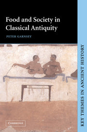 Food and Society in Classical Antiquity (Hardback) 9780521641821