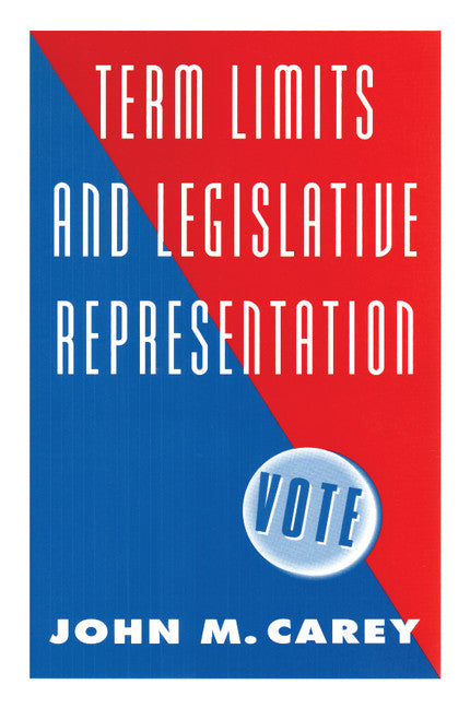 Term Limits and Legislative Representation (Paperback) 9780521646017