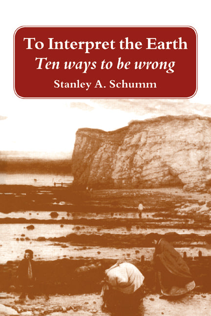 To Interpret the Earth; Ten Ways to Be Wrong (Paperback) 9780521646024