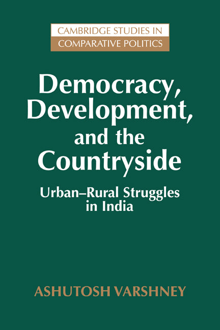 Democracy, Development, and the Countryside; Urban-Rural Struggles in India (Paperback) 9780521646253