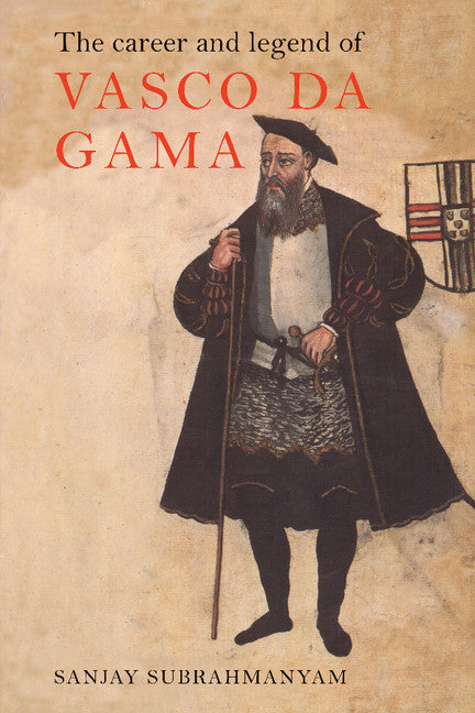 The Career and Legend of Vasco da Gama (Paperback) 9780521646291