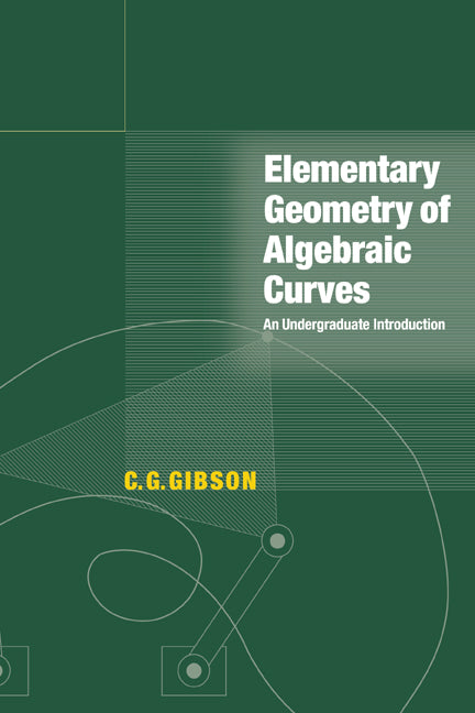 Elementary Geometry of Algebraic Curves; An Undergraduate Introduction (Paperback) 9780521646413
