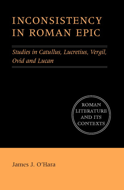 Inconsistency in Roman Epic; Studies in Catullus, Lucretius, Vergil, Ovid and Lucan (Paperback) 9780521646420