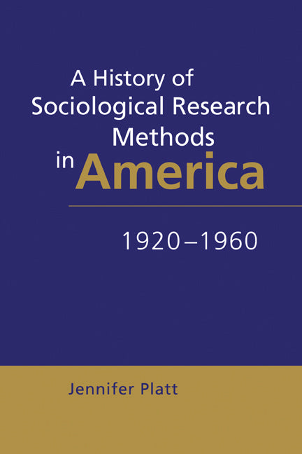 A History of Sociological Research Methods in America, 1920–1960 (Paperback) 9780521646499