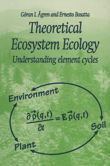 Theoretical Ecosystem Ecology; Understanding Element Cycles (Paperback) 9780521646512