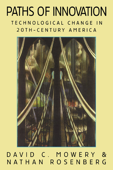 Paths of Innovation; Technological Change in 20th-Century America (Paperback) 9780521646536