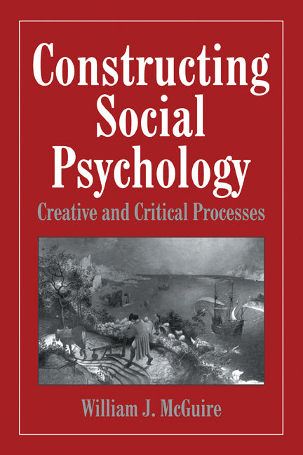 Constructing Social Psychology; Creative and Critical Aspects (Paperback) 9780521646727