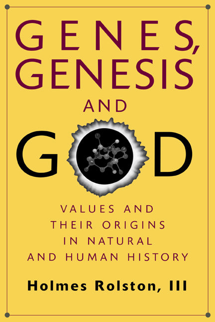 Genes, Genesis, and God; Values and their Origins in Natural and Human History (Paperback) 9780521646741
