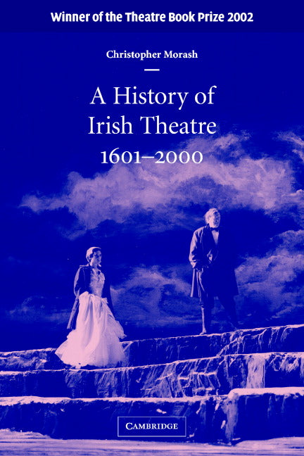A History of Irish Theatre 1601–2000 (Paperback) 9780521646826