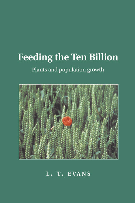 Feeding the Ten Billion; Plants and Population Growth (Paperback) 9780521646857