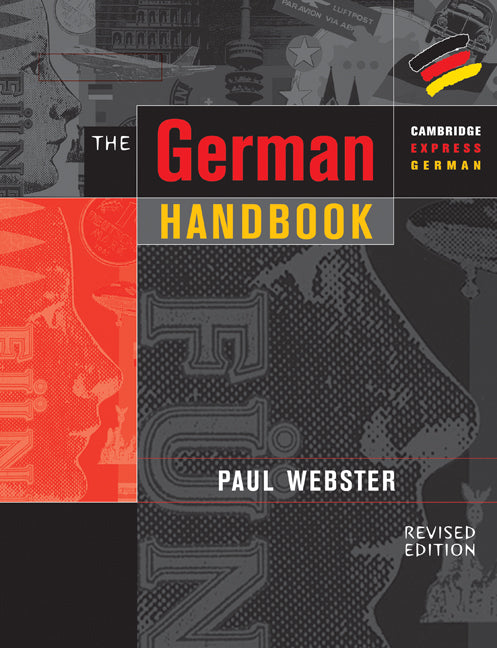 The German Handbook; Your Guide to Speaking and Writing German (Paperback) 9780521648608