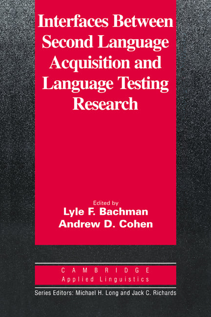 Interfaces between Second Language Acquisition and Language Testing Research (Paperback) 9780521649636