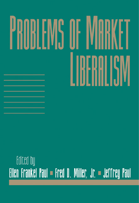 Problems of Market Liberalism: Volume 15, Social Philosophy and Policy, Part 2 (Paperback) 9780521649919