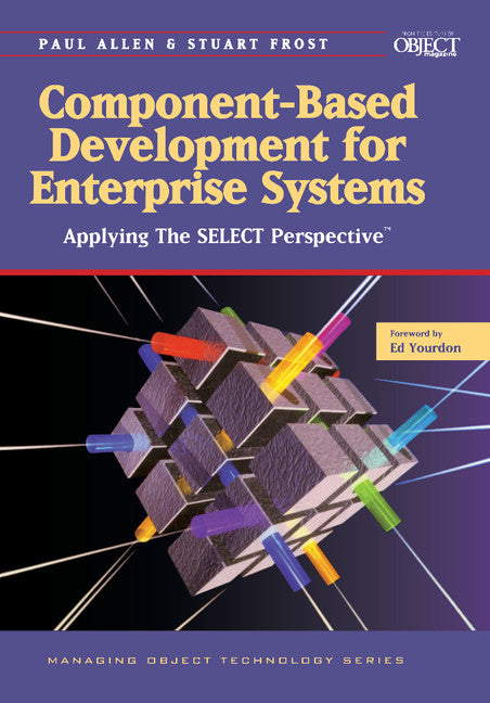 Component-Based Development for Enterprise Systems; Applying the SELECT Perspective (Paperback) 9780521649995