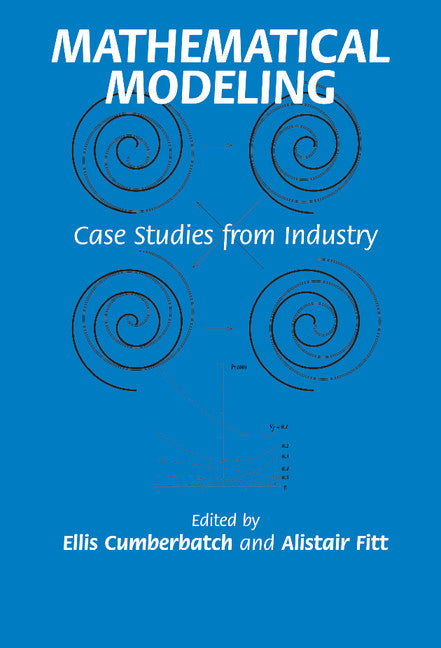 Mathematical Modeling; Case Studies from Industry (Hardback) 9780521650076