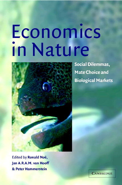 Economics in Nature; Social Dilemmas, Mate Choice and Biological Markets (Hardback) 9780521650144