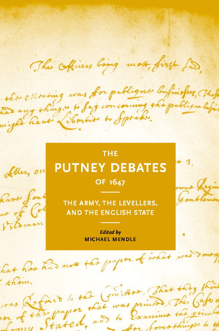 The Putney Debates of 1647; The Army, the Levellers and the English State (Hardback) 9780521650151
