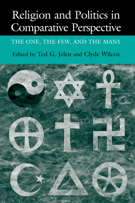 Religion and Politics in Comparative Perspective; The One, The Few, and The Many (Hardback) 9780521650311