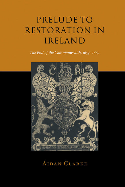 Prelude to Restoration in Ireland; The End of the Commonwealth, 1659–1660 (Hardback) 9780521650618