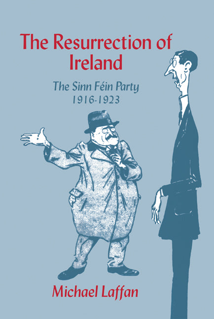 The Resurrection of Ireland; The Sinn Féin Party, 1916–1923 (Hardback) 9780521650731