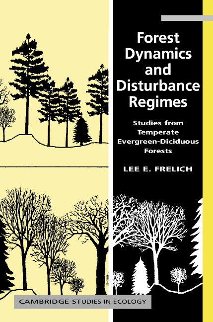 Forest Dynamics and Disturbance Regimes; Studies from Temperate Evergreen-Deciduous Forests (Hardback) 9780521650823