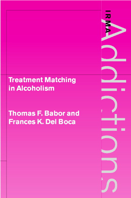 Treatment Matching in Alcoholism (Hardback) 9780521651127