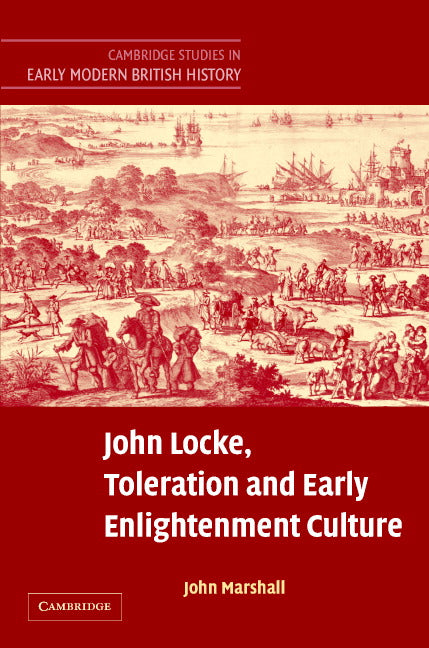 John Locke, Toleration and Early Enlightenment Culture (Hardback) 9780521651141