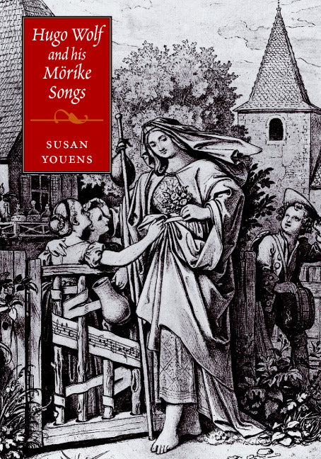 Hugo Wolf and his Mörike Songs (Hardback) 9780521651592