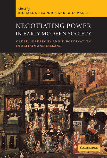 Negotiating Power in Early Modern Society; Order, Hierarchy and Subordination in Britain and Ireland (Hardback) 9780521651639