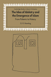 The Idea of Idolatry and the Emergence of Islam; From Polemic to History (Paperback / softback) 9780521028462