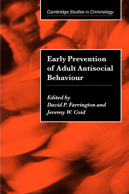 Early Prevention of Adult Antisocial Behaviour (Hardback) 9780521651943